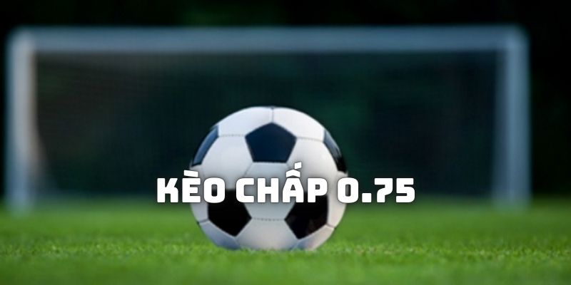 Kèo chấp 0.75 ảnh đại diện